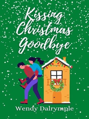cover image of Kissing Christmas Goodbye